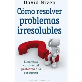 COMO RESOLVER PROBLEMAS IRRESOLUBLES