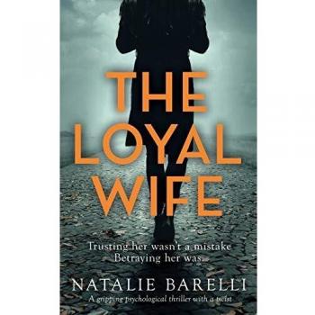 The Loyal Wife: A gripping psychological thriller with a twist