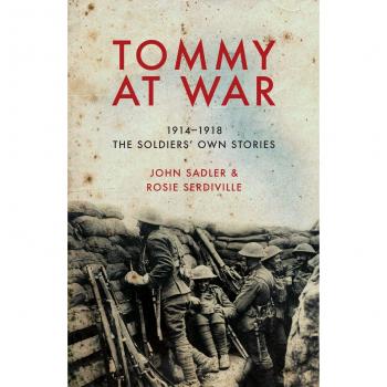 Tommy At War: 1914-1918-John Sadler,Rosie Serdiville