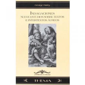 Indagaciones: Nueve estudios sobre textos e intertextos aúreos.