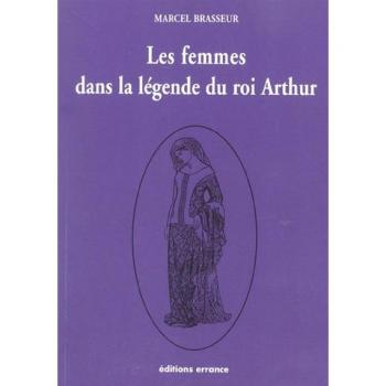 Les femmes dans la legende du roi arthur
