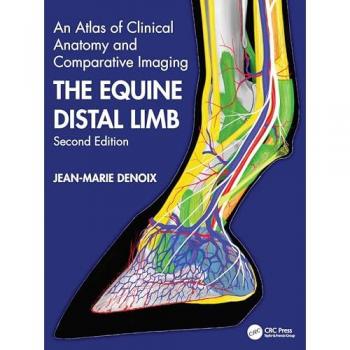 The Equine Distal Limb : An Atlas of Clinical Anatomy and Comparative Imaging