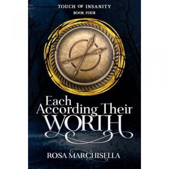 Each According Their Worth: Touch of Insanity Book 4