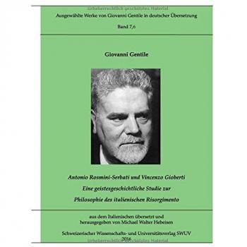 Antonio Rosmini-Serbati und Vincenzo Gioberti: Eine geistesgeschichtliche Studie zur Philosophie des italienischen Risorgimento