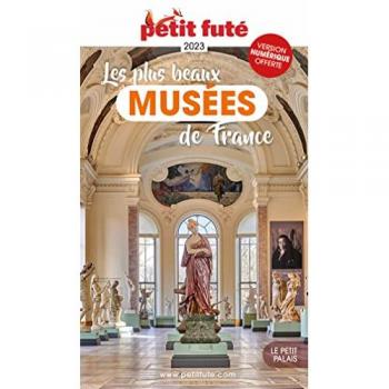 Guide Musées de France 2023 Petit Futé