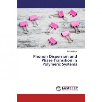 Ghizal, Rushi: Phonon Dispersion and Phase Transition in Polymeric Systems