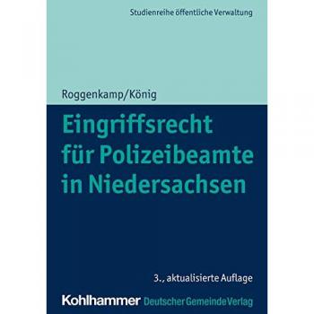 Eingriffsrecht für Polizeibeamte in Niedersachsen (DGV-Studienreihe Öffentliche Verwaltung)