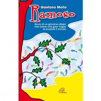 Ramoso. Storia di un giovane albero che aveva una gran voglia di scoprire il mondo
