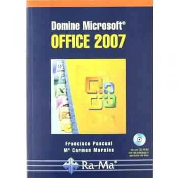 DOMINE MICROSOFT OFFICE 2007. INCLUYE CD-ROM