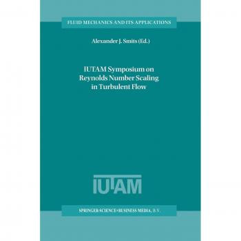 IUTAM Symposium on Reynolds Number Scaling in Turbulent Flow