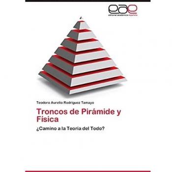 Troncos de Pirámide y Física: ¿Camino a la Teoría del Todo?