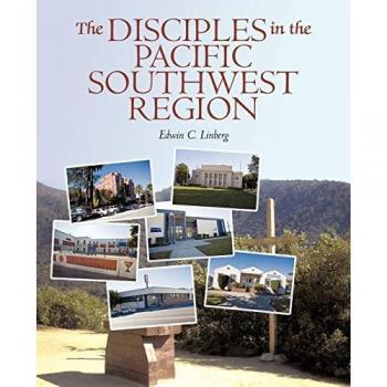 The Disciples in the Pacific Southwest Region: The Christian Church (Disciples of Christ), 1959-2009