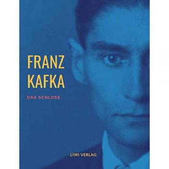 Kafka, Franz: Das Schloß