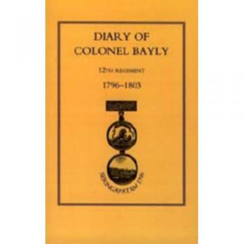 Diary of Colonel Bayly, 12th Regiment. 1796-1830 (Seringapatam 1799)