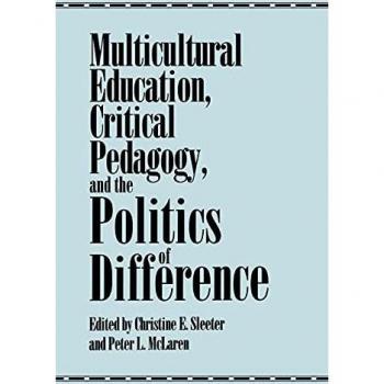 Multicultural Education, Critical Pedagogy, and the Politics of Difference, Suny Series, Teacher Empowermen