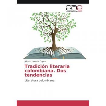 Laverde Ospina, Alfredo: Tradición literaria colombiana. Dos tendencias