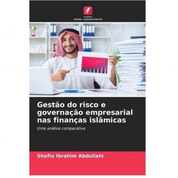 Abdullahi, Shafiu Ibrahim: Gestão do risco e governação empresarial nas finanças islâmicas