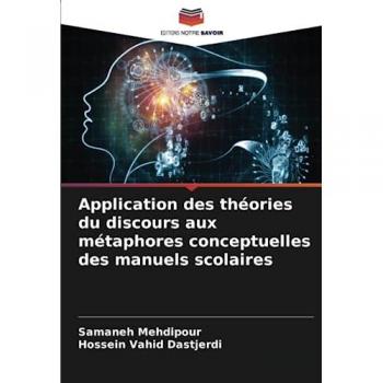 Mehdipour, Samaneh: Application des théories du discours aux métaphores conceptuelles des manuels scolaires