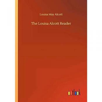The Louisa Alcott Reader
