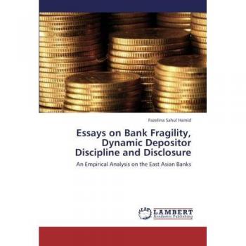 Essays on Bank Fragility Dynamic Depositor Discipline and Disclosure