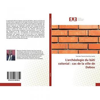 Lasme, Yao Jean Terence Gauthier: L'archéologie du bâti colonial : cas de la ville de Dabou