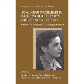 Nonlinear Problems in Mathematical Physics and Related Topics II: In Honor of Professor O.A. Ladyzhenskaya
