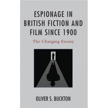 Espionage in british fiction and film since 1900.