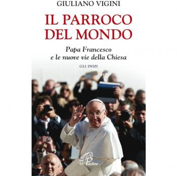 Il parroco del mondo. Papa Francesco e le nuove vie della Chiesa. Gli inizi