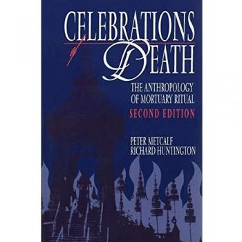 Celebrations of Death : The Anthropology of Mortuary Ritual