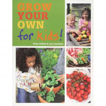 RHS Grow Your Own: For Kids: How to be a great gardener