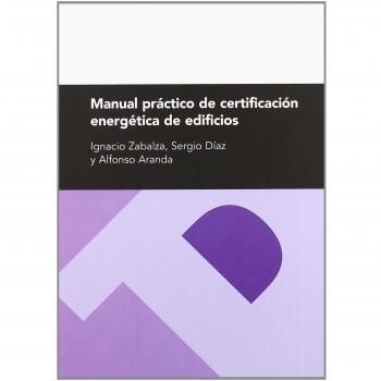 Manual practico de certificacion energetica de edificios/ Practical Manual of energy buildings certification