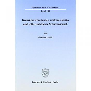 Grenzüberschreitendes nukleares Risiko und völkerrechtlicher Schutzanspruch.