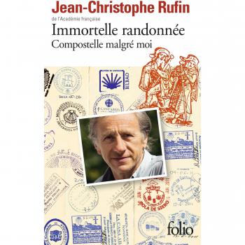 Immortelle randonnée: Compostelle malgré moi