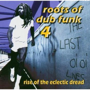 Roots of Dub Funk 4 (Rise of the Eclectic Dread) (CD) Album