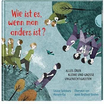 Weltkugel 4: Wie ist es, wenn man anders ist?: Alles ber kleine und groe Ungerechtigkeiten | Groe Fragen kindgerecht erklrt (4)