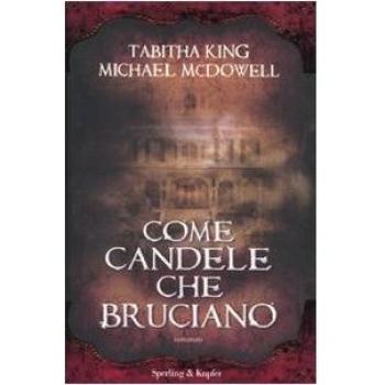 Come candele che bruciano