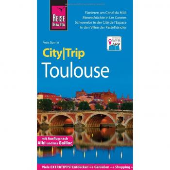 Reise Know-How CityTrip Toulouse: Reiseführer mit Faltplan und kostenloser Web-App: Reiseführer mit Stadtplan und kostenloser Web-App