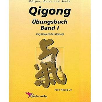 Qigong Übungsbuch, Bd.1, Handbuch der Qigong-Übungen: Jing-Gong