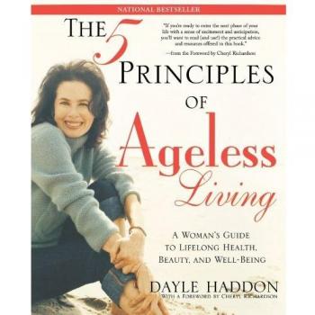 The Five Principles of Ageless Living