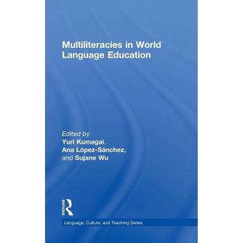 Multiliteracies in World Language Education (Language, Culture, and Teaching)