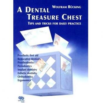 A Dental Treasure Chest: Tips and Tricks for Daily Practice