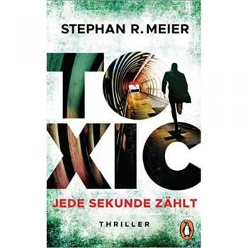 Meier, Stephan R.: Toxic