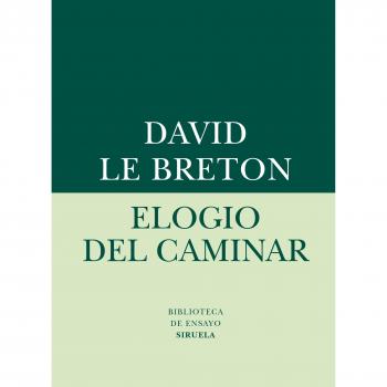 Elogio del caminar (Biblioteca de Ensayo / Serie menor, Band 58)