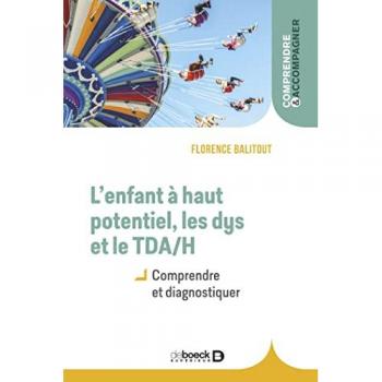 L'enfant à haut potentiel, les dys et le TDA/H: Comprendre et diagnostiquer (2021)