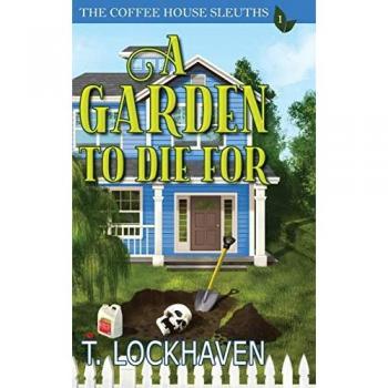 The Coffee House Sleuths: A Garden to Die For