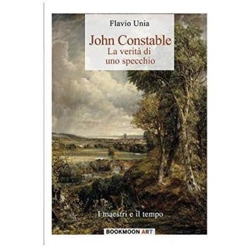 John Constable. La verità di uno specchio