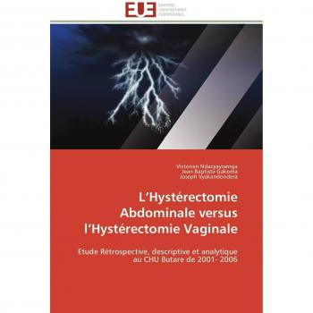 L'Hystérectomie Abdominale versus l'Hystérectomie  Vaginale: Etude Rétrospective, descriptive et analytique au CHU Butare de 2001