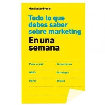 Todo lo que debes saber sobre marketing en una semana