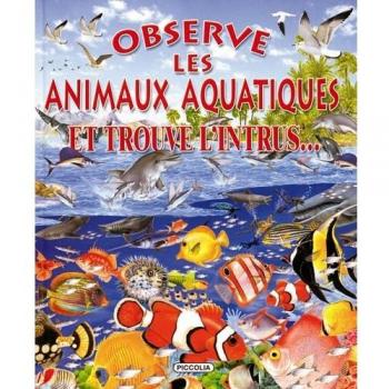Observe les animaux aquatiques : Et trouve l'intrus...