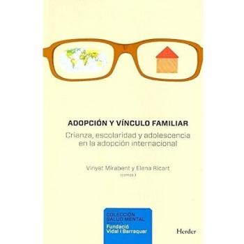 Adopción y vínculo familiar: Crianza, escolaridad y adolescencia en la adopción internacional (Tapa blanda).